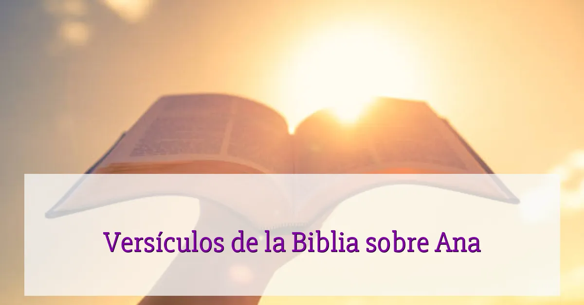 Versículos de la Biblia sobre Ana