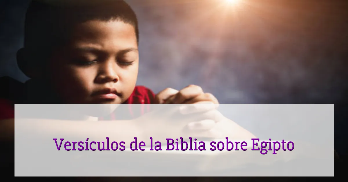 Versículos de la Biblia sobre Egipto