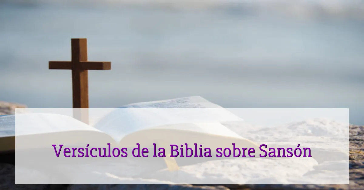 Versículos de la Biblia sobre Sansón