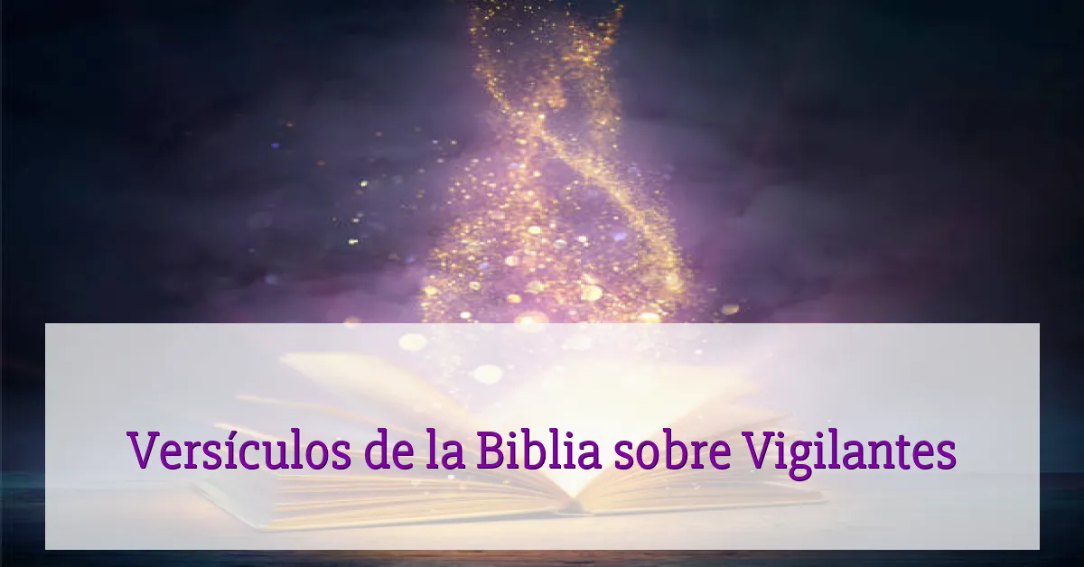 Versículos de la Biblia sobre Vigilantes