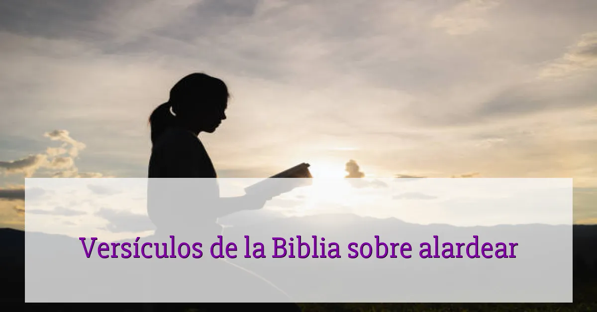 Versículos de la Biblia sobre alardear