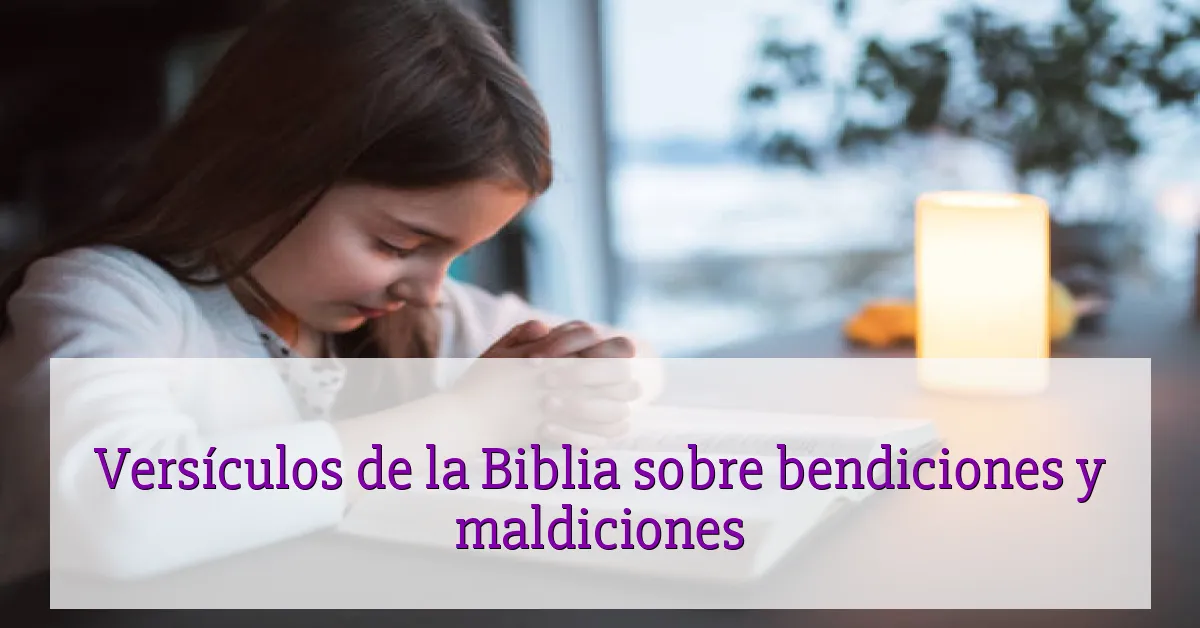 Versículos de la Biblia sobre bendiciones y maldiciones