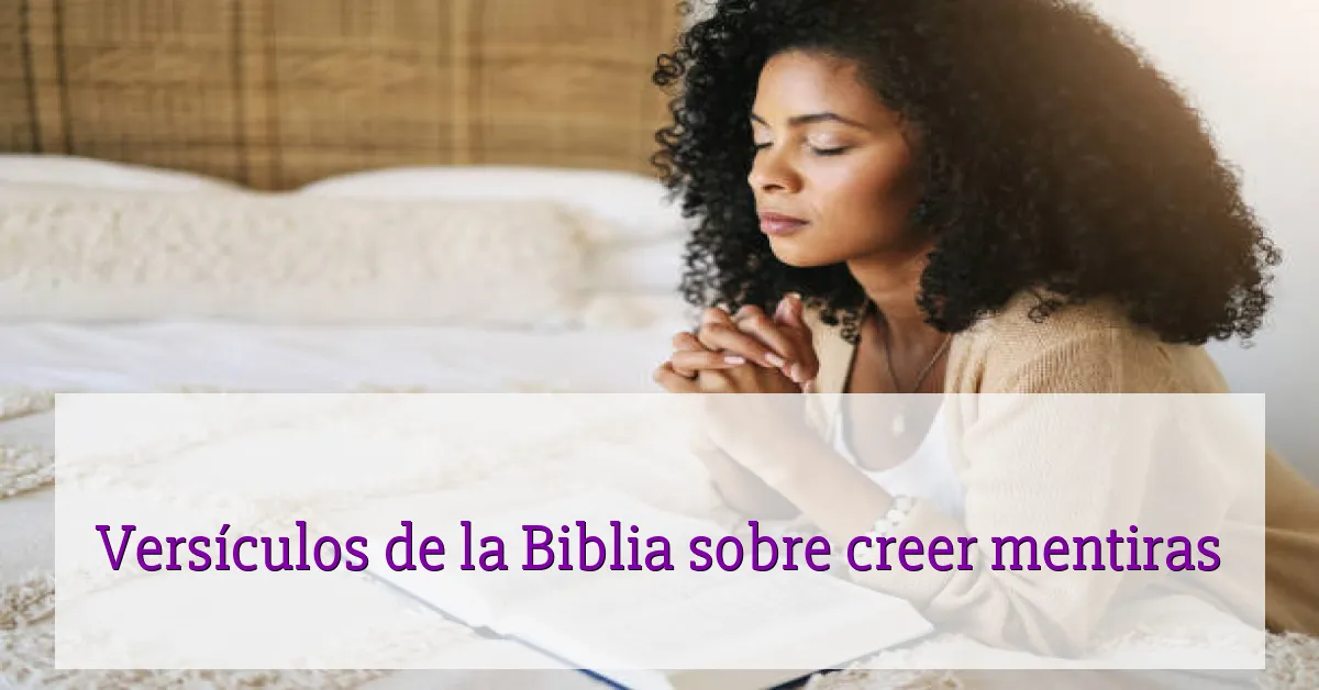 Versículos de la Biblia sobre creer mentiras