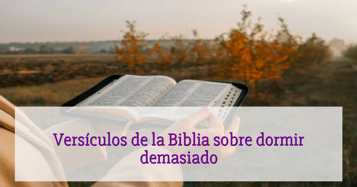 Versículos de la Biblia sobre dormir demasiado