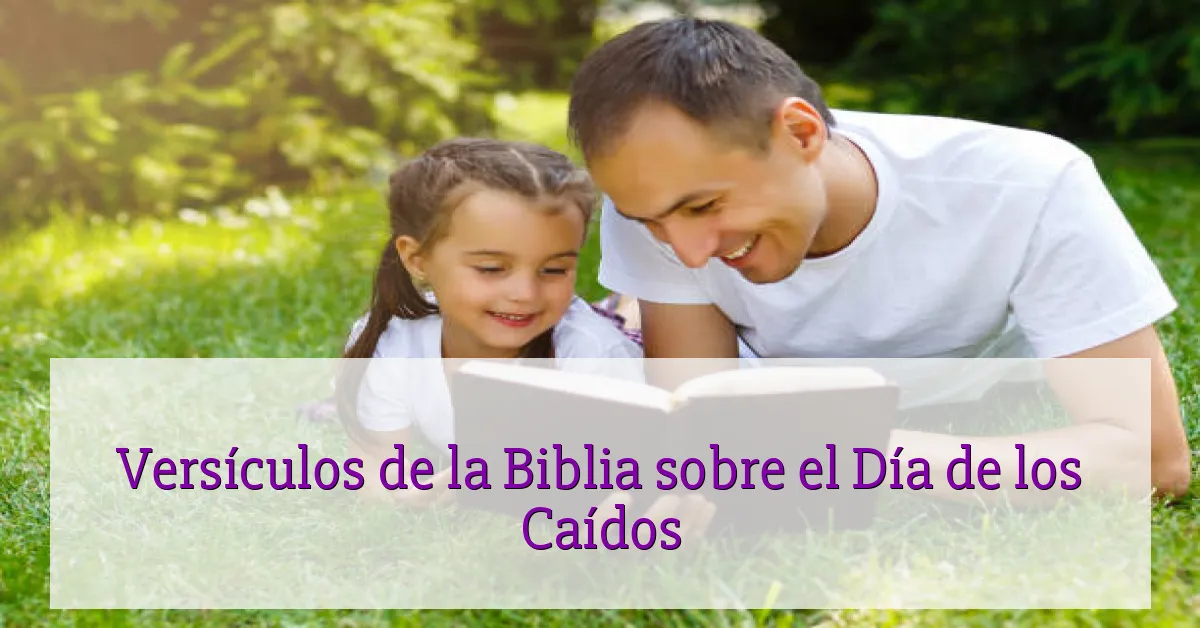 Versículos de la Biblia sobre el Día de los Caídos