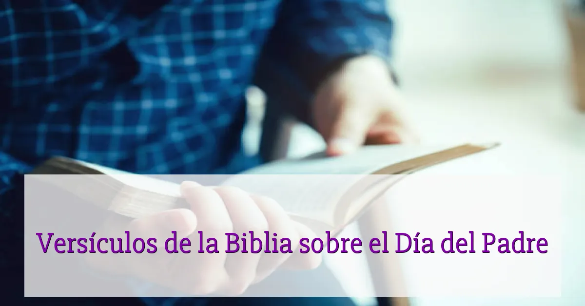 Versículos de la Biblia sobre el Día del Padre