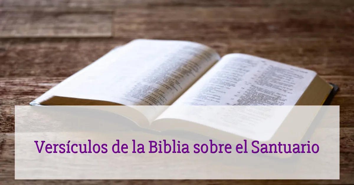 Versículos de la Biblia sobre el Santuario