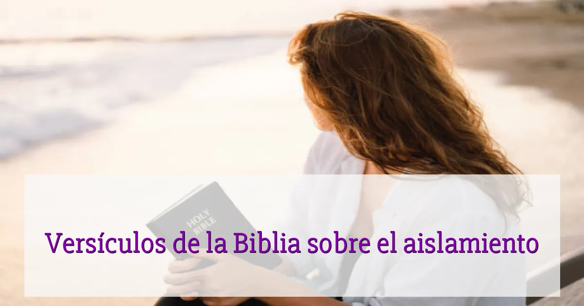 Versículos de la Biblia sobre el aislamiento