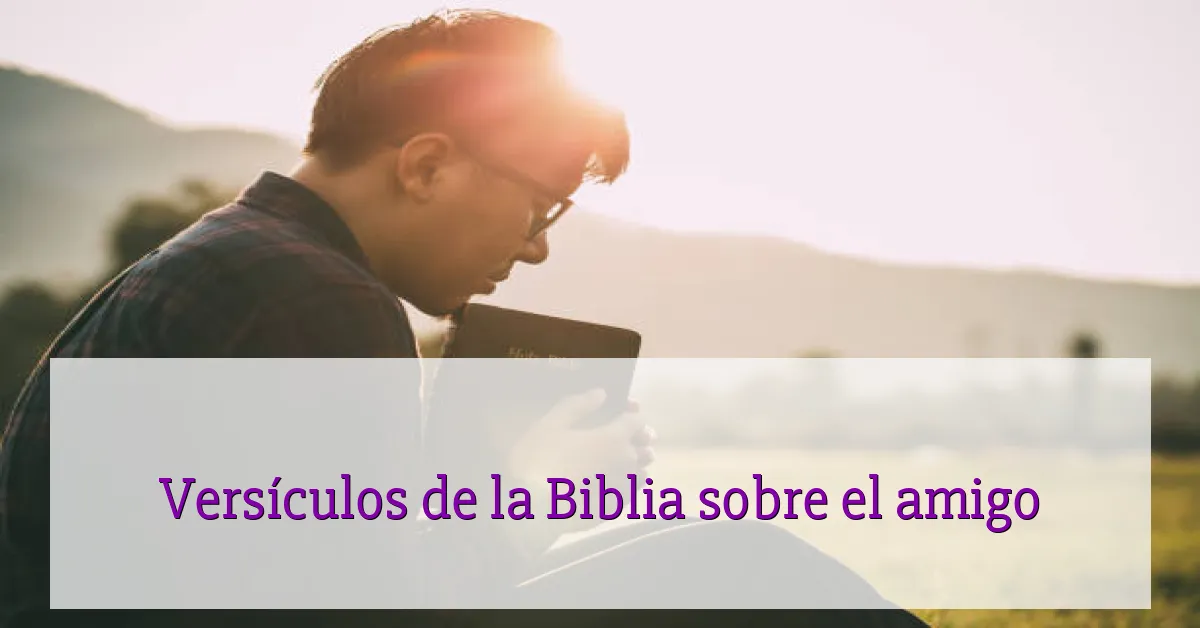 Versículos de la Biblia sobre el amigo