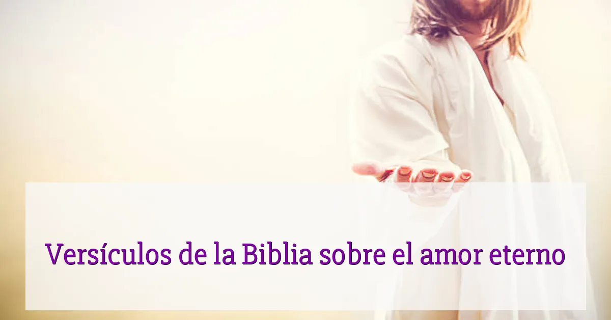 Versículos de la Biblia sobre el amor eterno