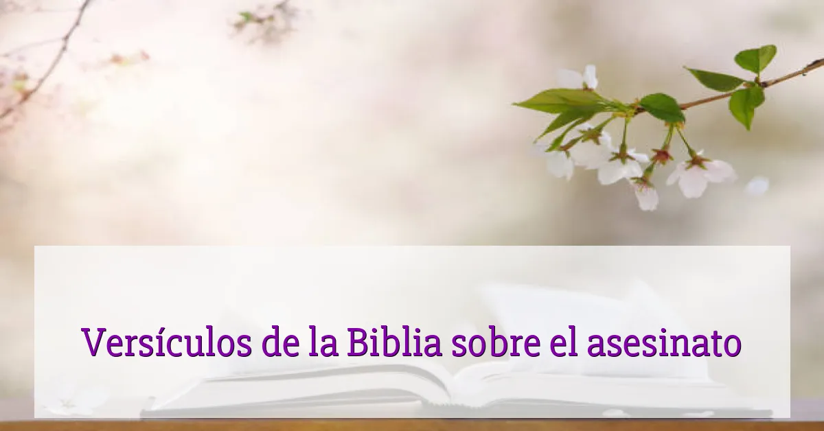 Versículos de la Biblia sobre el asesinato