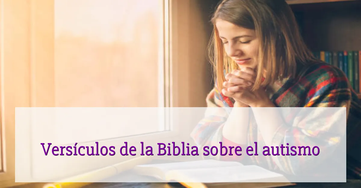 Versículos de la Biblia sobre el autismo