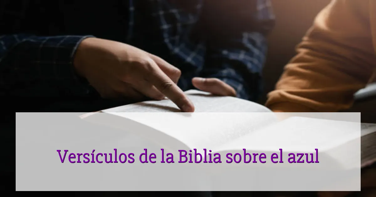 Versículos de la Biblia sobre el azul