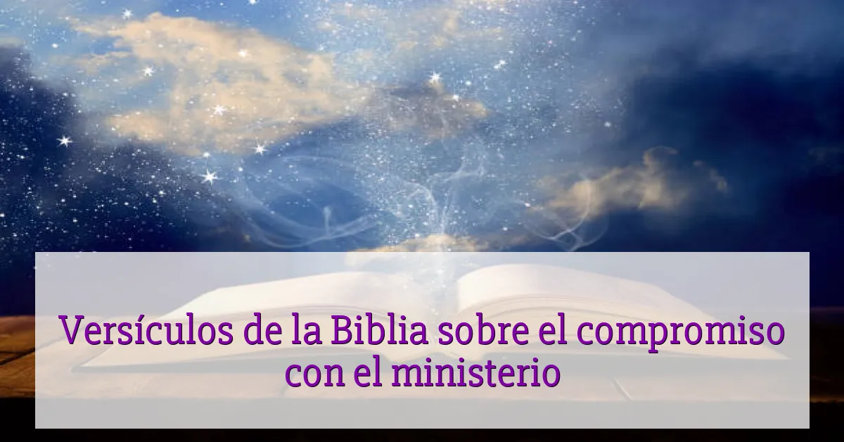 Versículos de la Biblia sobre el compromiso con el ministerio