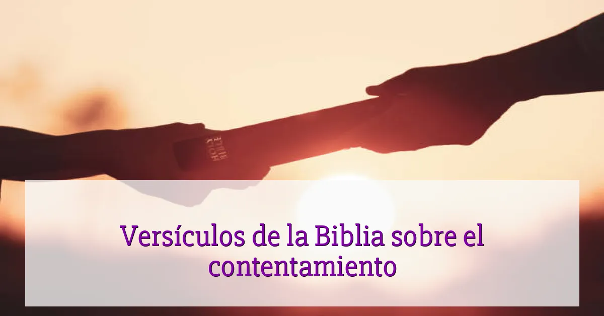 Versículos de la Biblia sobre el contentamiento
