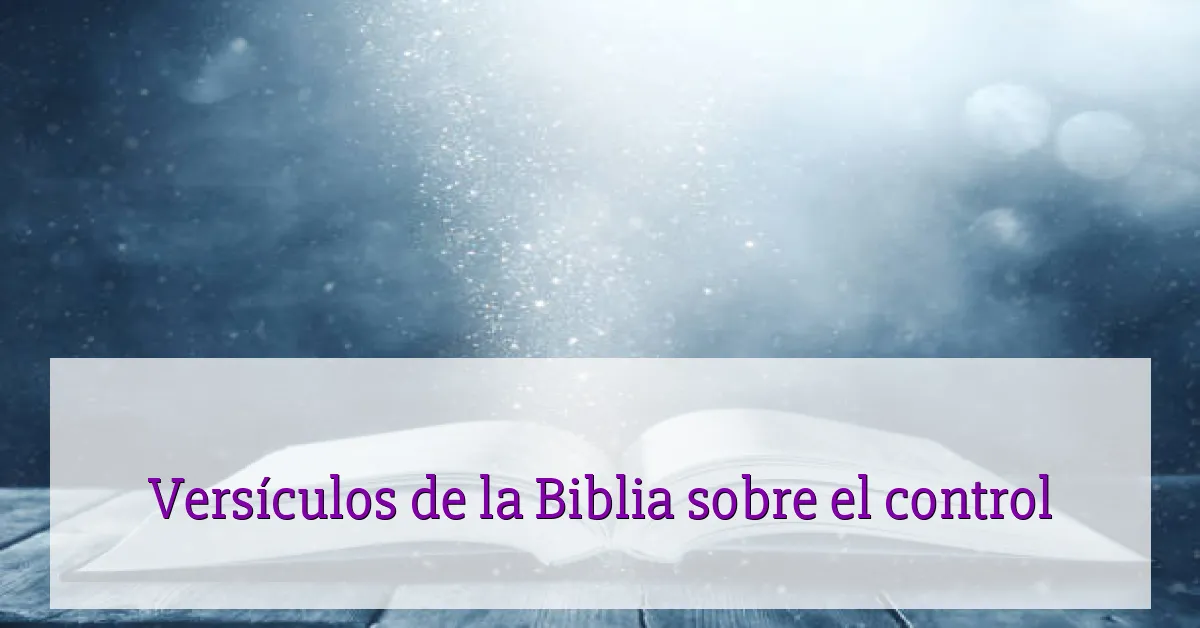 Versículos de la Biblia sobre el control
