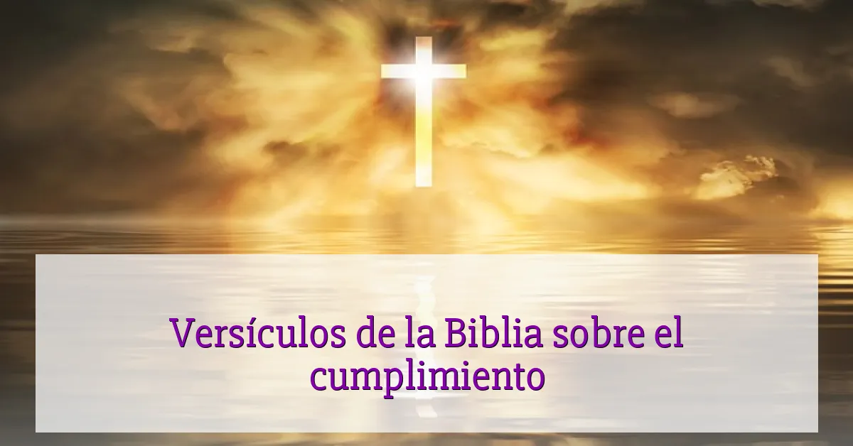 Versículos de la Biblia sobre el cumplimiento