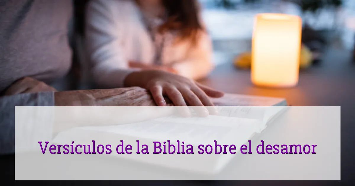 Versículos de la Biblia sobre el desamor