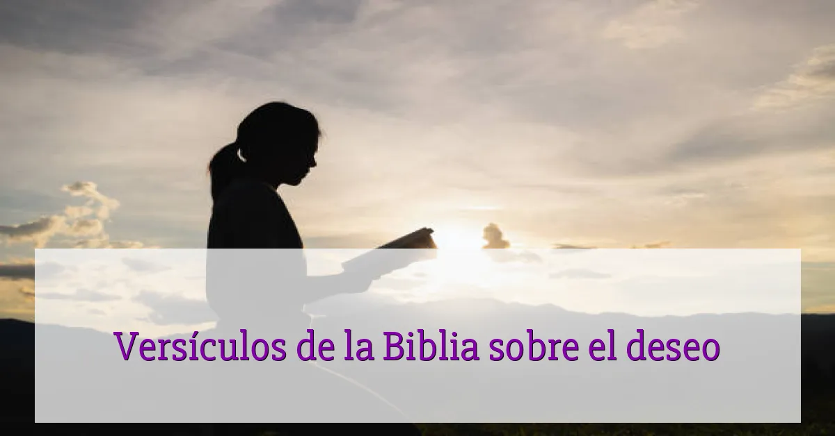 Versículos de la Biblia sobre el deseo
