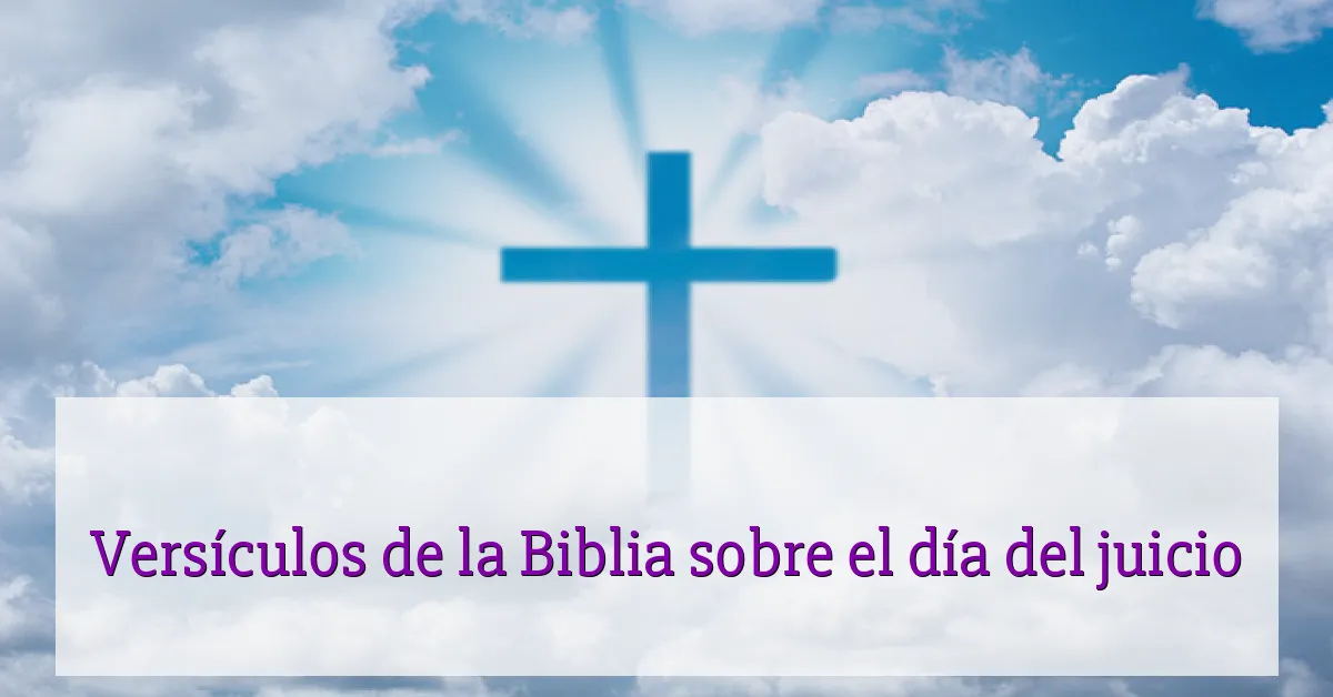 Versículos de la Biblia sobre el día del juicio