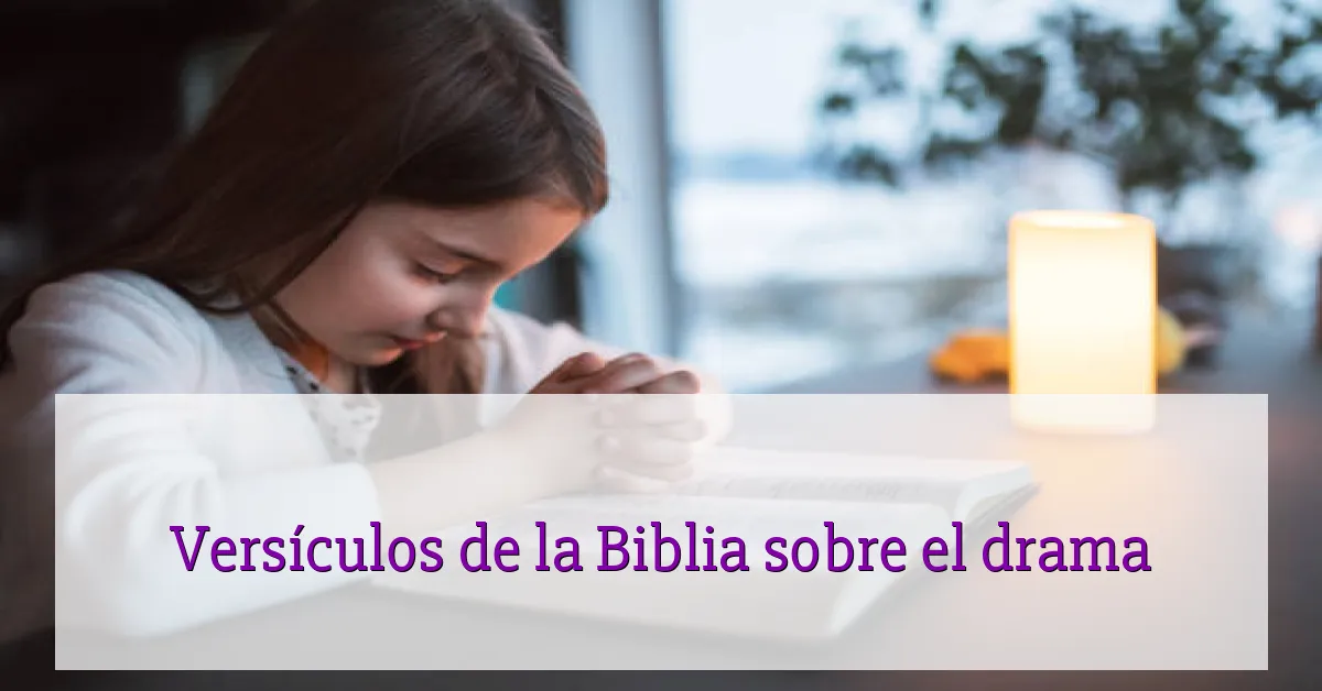 Versículos de la Biblia sobre el drama