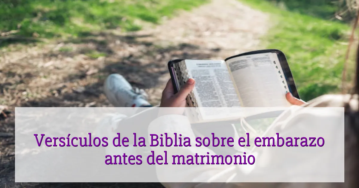 Versículos de la Biblia sobre el embarazo antes del matrimonio