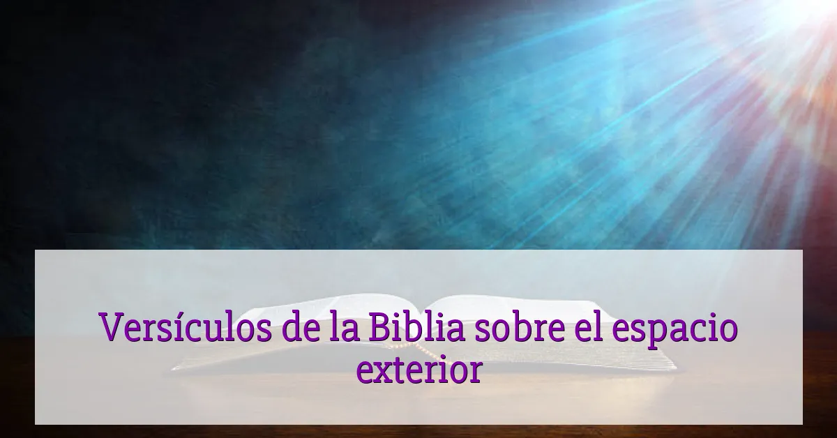 Versículos de la Biblia sobre el espacio exterior