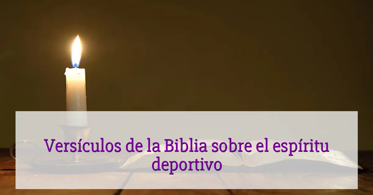 Versículos de la Biblia sobre el espíritu deportivo