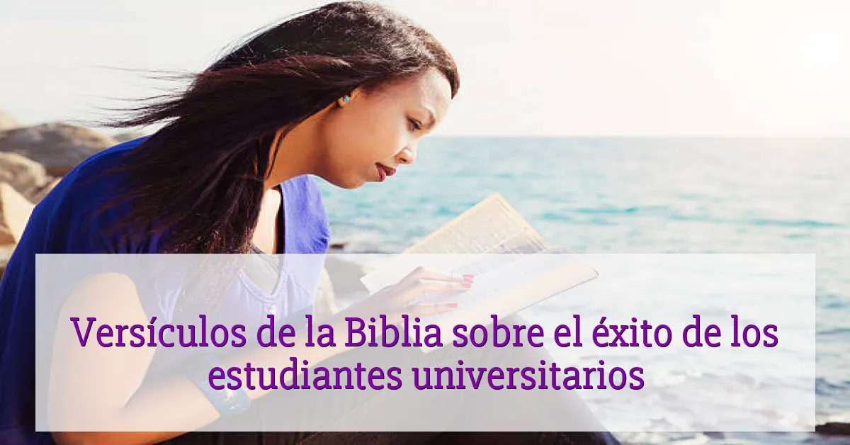 Versículos de la Biblia sobre el éxito de los estudiantes universitarios
