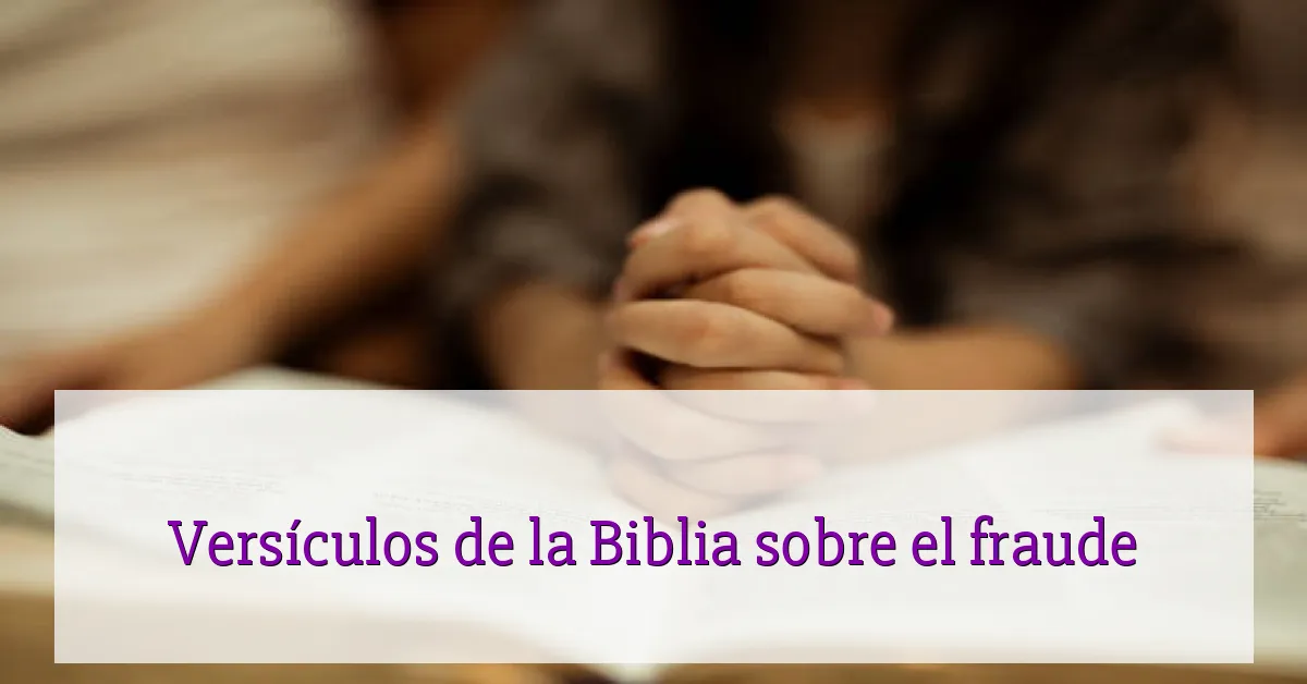 Versículos de la Biblia sobre el fraude