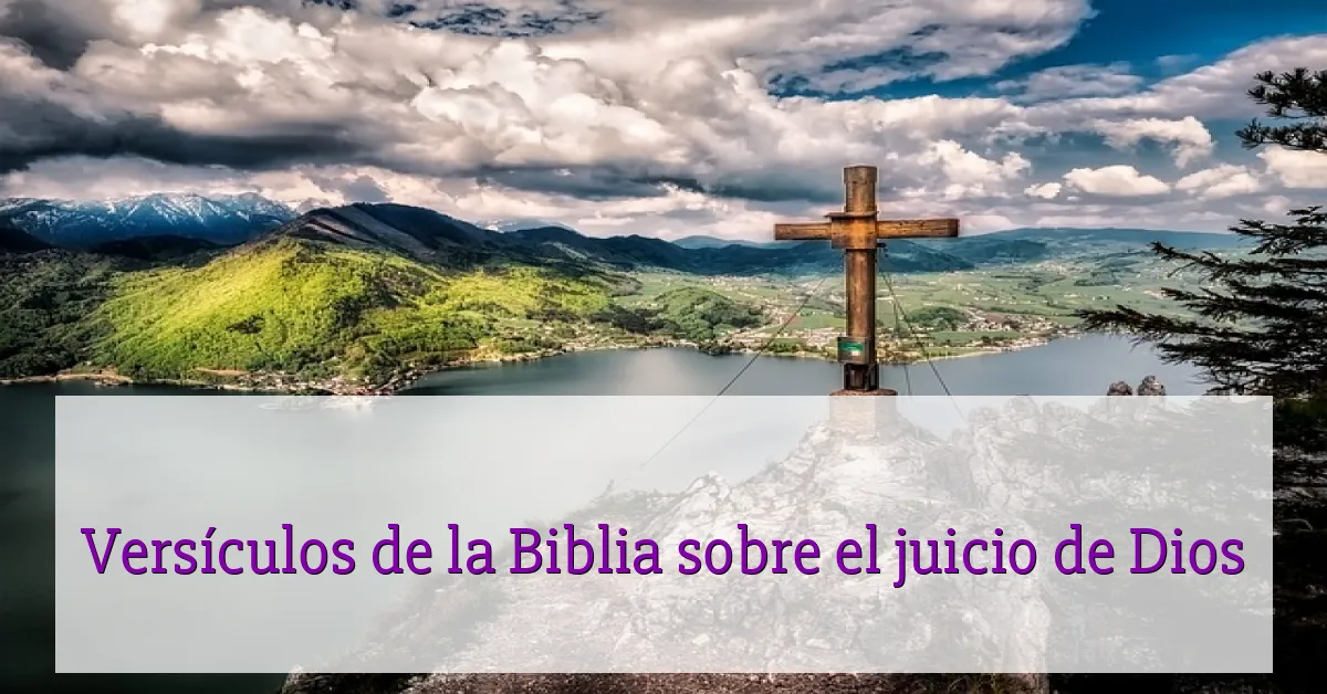 Versículos de la Biblia sobre el juicio de Dios