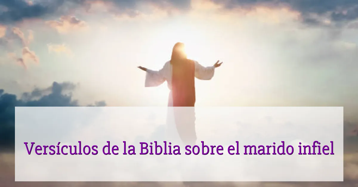 Versículos de la Biblia sobre el marido infiel