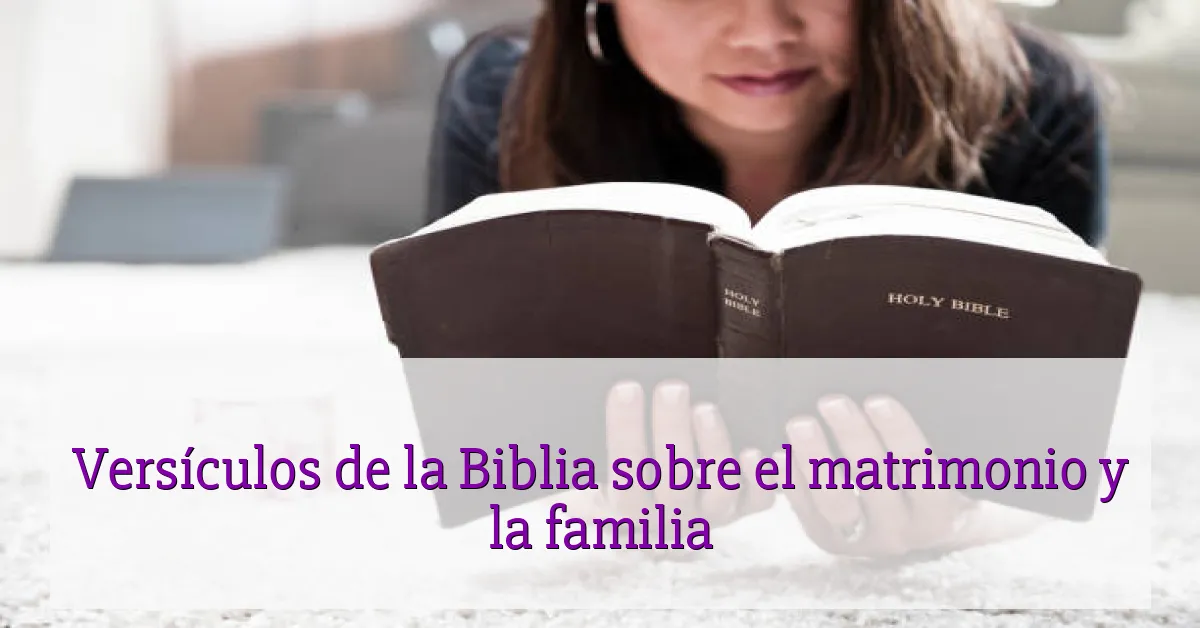 Versículos de la Biblia sobre el matrimonio y la familia