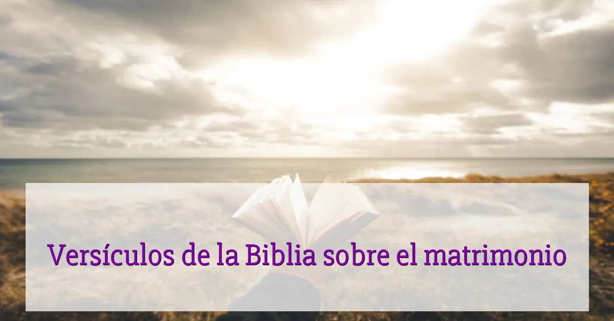 Versículos de la Biblia sobre el matrimonio
