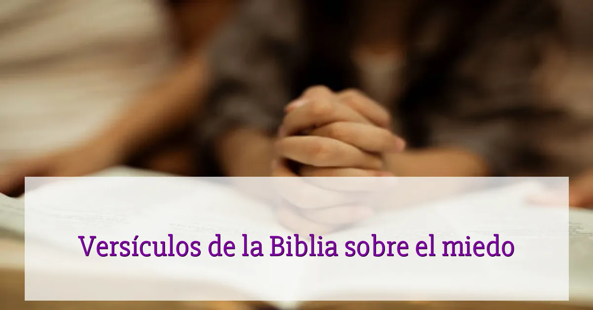 Versículos de la Biblia sobre el miedo