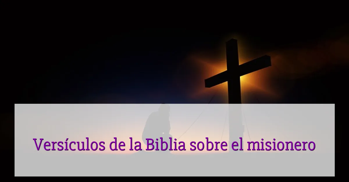 Versículos de la Biblia sobre el misionero