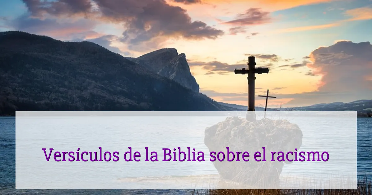 Versículos de la Biblia sobre el racismo