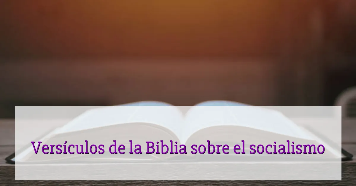 Versículos de la Biblia sobre el socialismo