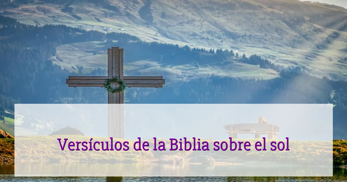 Versículos de la Biblia sobre el sol
