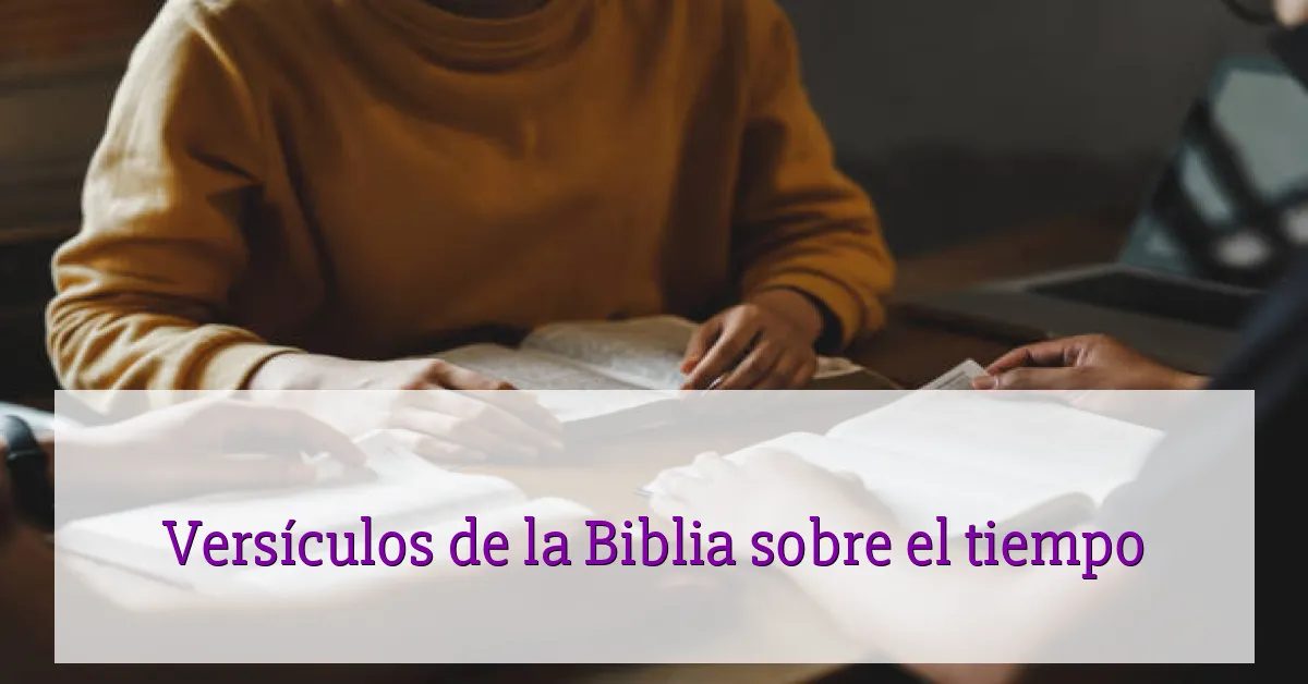 Versículos de la Biblia sobre el tiempo