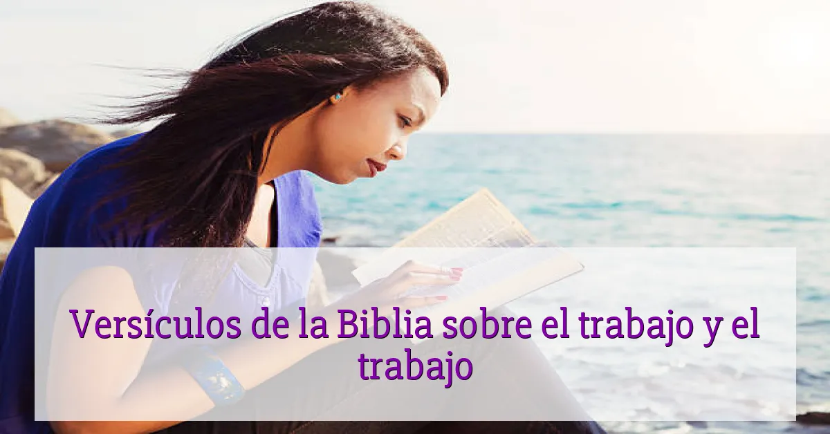Versículos de la Biblia sobre el trabajo y el trabajo
