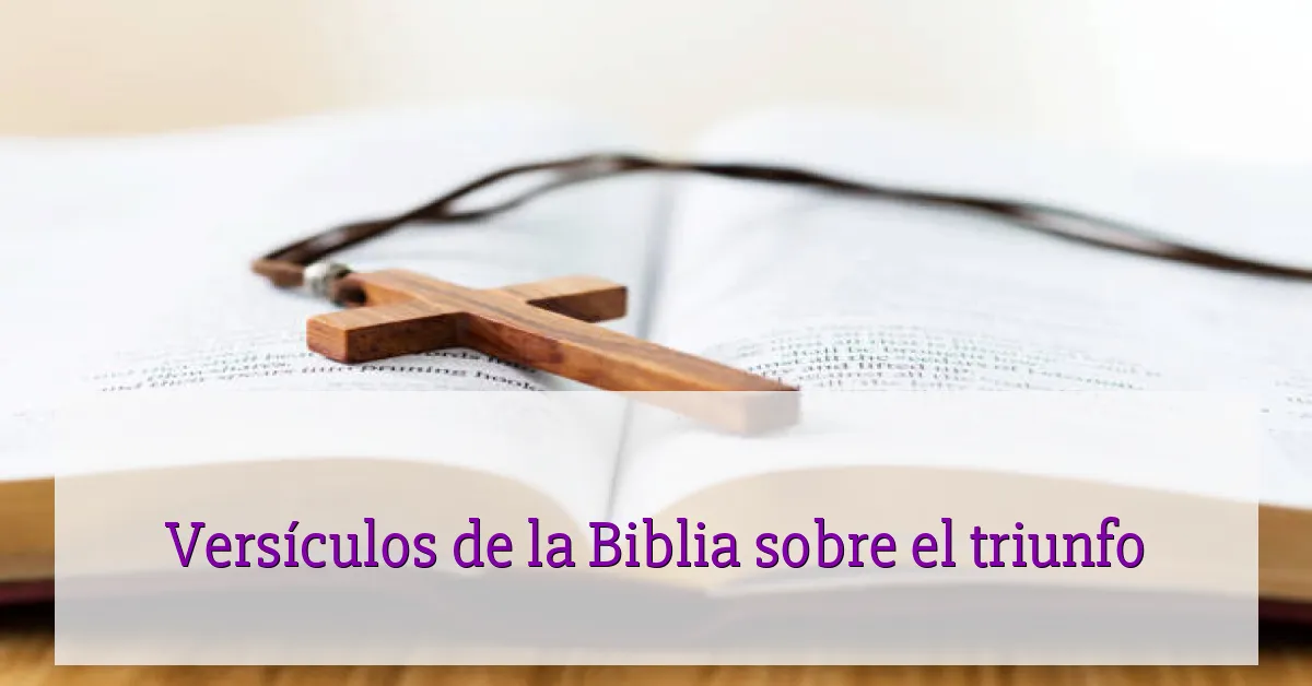 Versículos de la Biblia sobre el triunfo