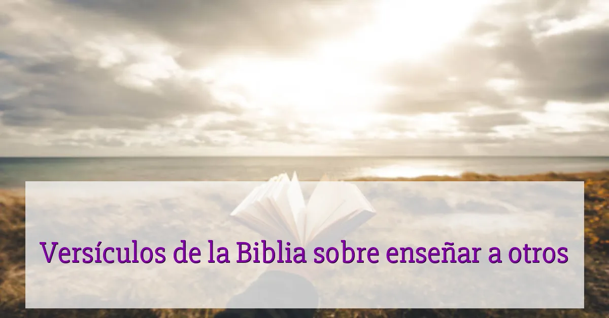 Versículos de la Biblia sobre enseñar a otros