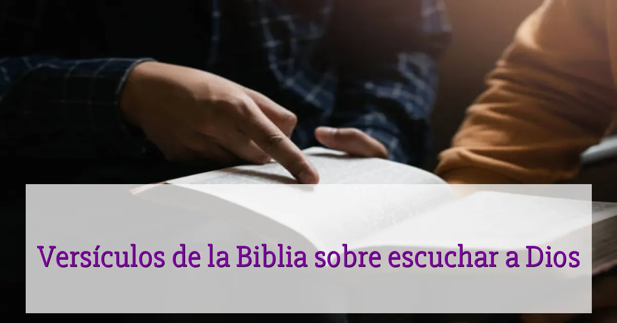 Versículos de la Biblia sobre escuchar a Dios