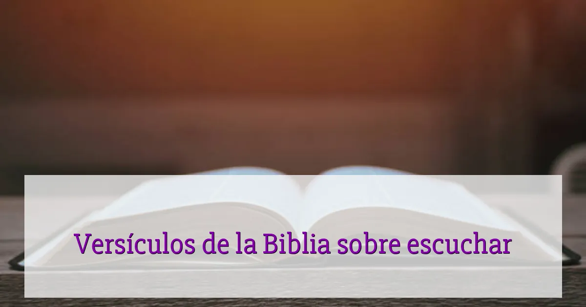 Versículos de la Biblia sobre escuchar