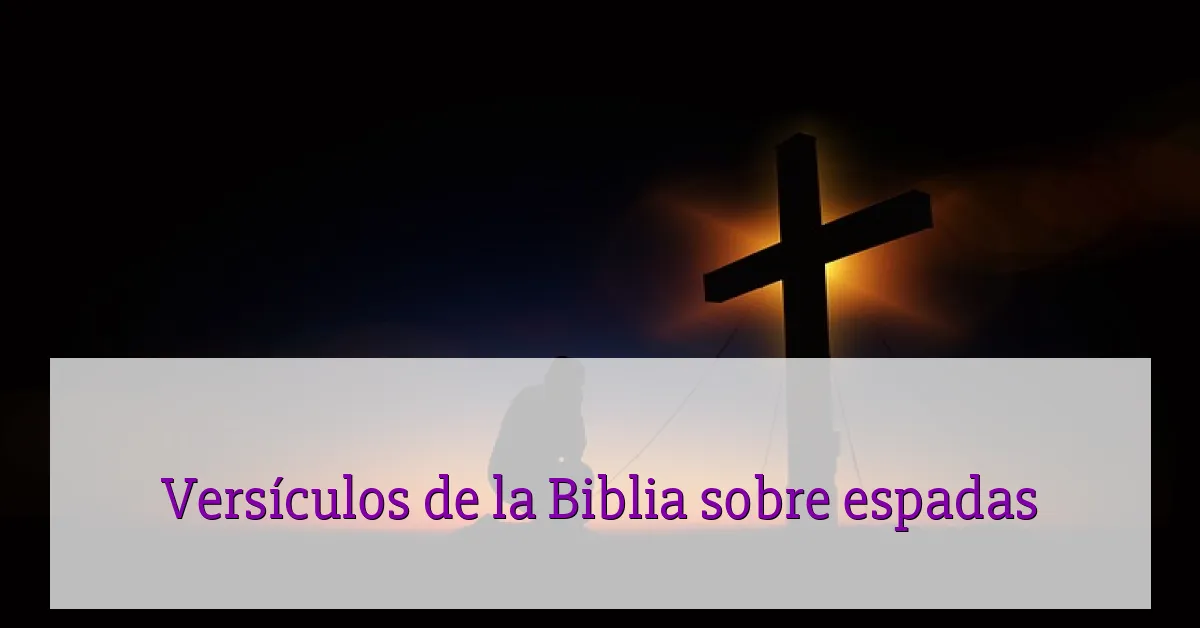 Versículos de la Biblia sobre espadas