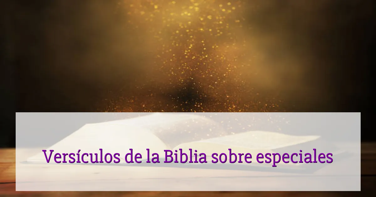 Versículos de la Biblia sobre especiales