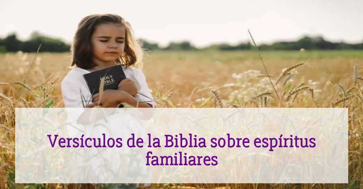 Versículos de la Biblia sobre espíritus familiares