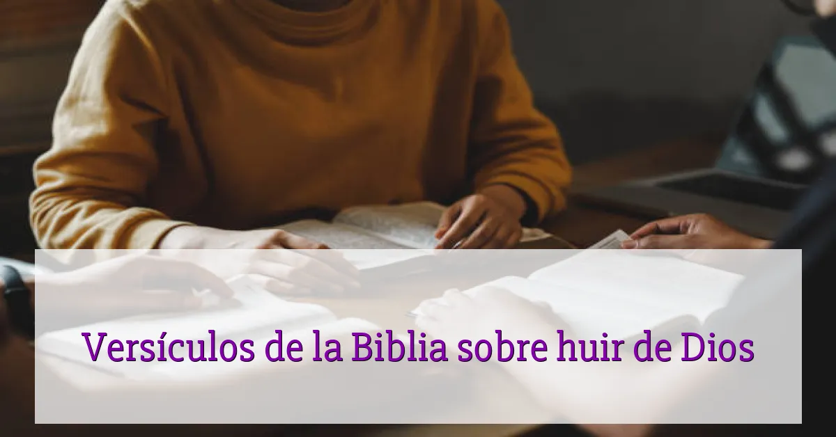 Versículos de la Biblia sobre huir de Dios