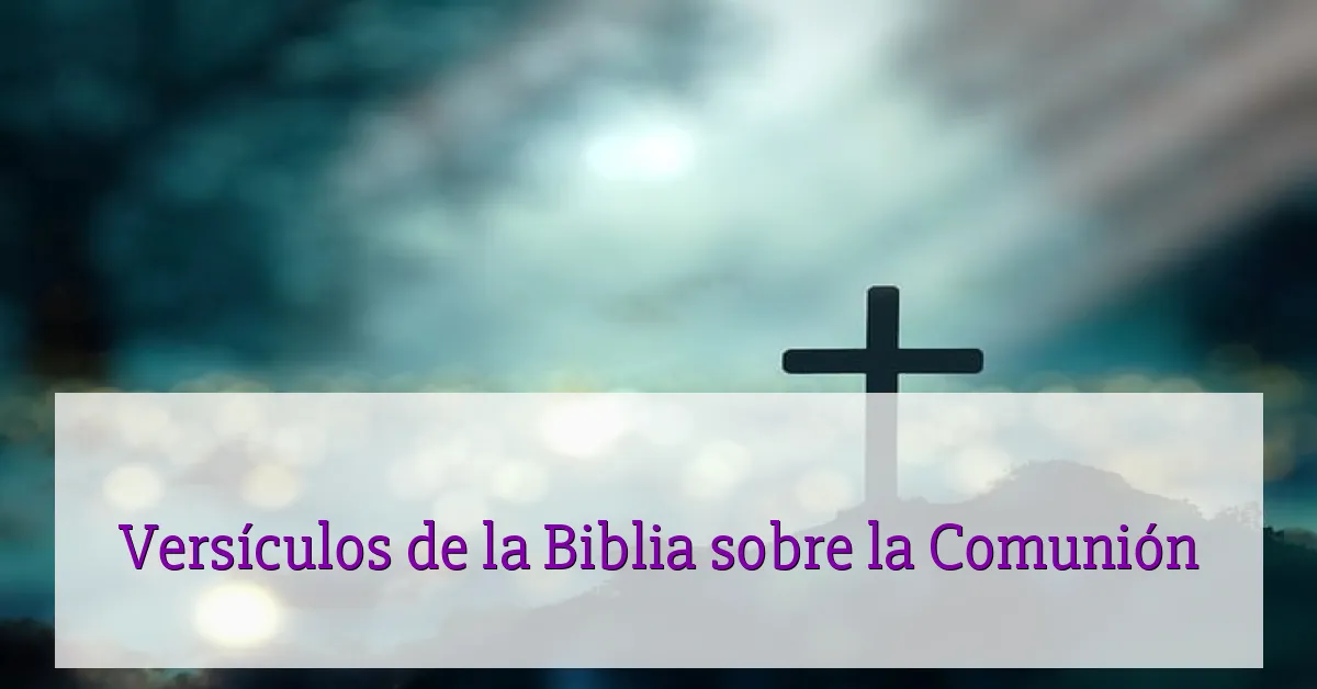 Versículos de la Biblia sobre la Comunión